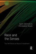 Race and the Senses: The Felt Politics of Racial Embodiment - Paperback