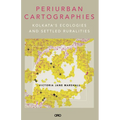 Periurban Cartographies: Kolkata's Ecologies and Settled Ruralities - Paperback