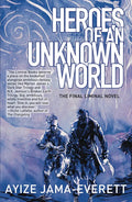 Heroes of an Unknown World - Paperback