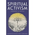 Spiritual Activism: Leadership as Service - Paperback