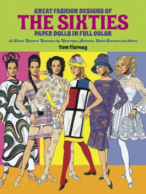Great Fashion Designs of the Sixties Paper Dolls: 32 Haute Couture Costumes by Courreges, Balmain, Saint-Laurent and Others - Paperback