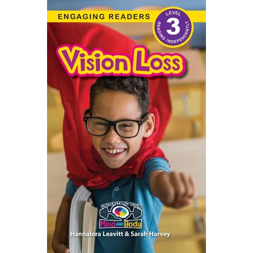 Vision Loss: Understand Your Mind and Body (Engaging Readers, Level 3) - Hardcover