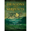 Dragons and Serpents: Earth Mysteries and the Time of Change - Paperback