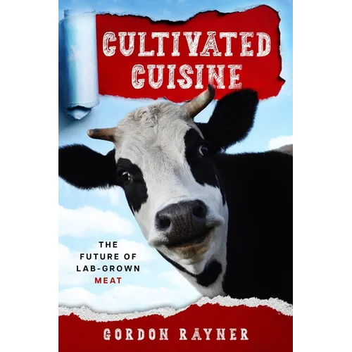 Cultivated Cuisine: The Future of Lab-Grown Meat - Paperback