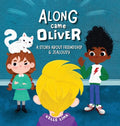 Along Came Oliver: A Story About Friendship & Jealousy - Hardcover