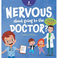Nervous About Going To The Doctor: An Affirmation-Themed Children's Book To Help Kids (Ages 4-6) Overcome Medical Visit Jitters - Hardcover