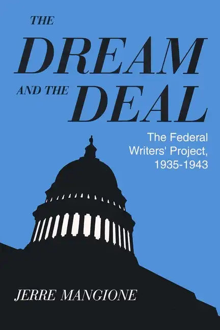 Dream and the Deal: The Federal Writers' Project, 1935-1943 - Paperback