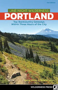 One Night Wilderness: Portland: Top Backcountry Getaways Within Three Hours of the City - Paperback