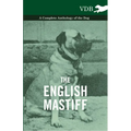 The English Mastiff - A Complete Anthology of the Dog - Hardcover