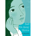 Sail Me Away Home (Show Me a Sign Trilogy, Book 3) - Hardcover