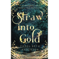 Straw into Gold: A Rumpelstiltskin Faerie Tale Retelling - Paperback