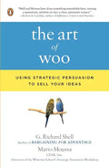 The Art of Woo: Using Strategic Persuasion to Sell Your Ideas - Paperback