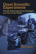 Great Scientific Experiments: Twenty Experiments That Changed Our View of the World - Paperback