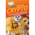 HowExpert Guide to Crypto: The Ultimate Handbook for Understanding Cryptocurrency, Mastering Blockchain, and Investing in Digital Assets - Paperback