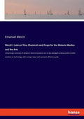 Merck's Index of Fine Chemicals and Drugs for the Materia Medica and the Arts: comprising a summary of whatever chemical products are to-day adjudged - Paperback