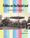 Fiddles on the Bandstand, Fun Duets for Two Violins, Book One - Paperback