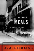Between Meals: An Appetite for Paris - Paperback