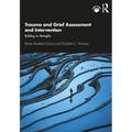 Trauma and Grief Assessment and Intervention: Building on Strengths - Paperback