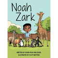 Noah Zark: What Do You Do When Your House is a Zoo? - Hardcover