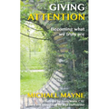 Giving Attention: Becoming what we truly are - Paperback