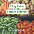 I Spy Colors at the Farmer's Market - Paperback