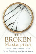 The Broken Masterpiece: Adoption Perspectives - Paperback