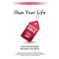 Own Your Life: How Our Wounds Become Our Gifts - Paperback