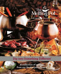 Dip Into Something Different: A Collection of Fondue Recipes with $25 in Melting Pot Restaurant Coupons - Hardcover
