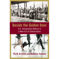 Beside the Golden Door: U.S. Immigration Reform in a New Era of Globalization - Hardcover