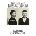 The Life and Times of Terrible Tommy O'Connor - Paperback