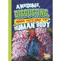 Awesome, Disgusting, Unusual Facts about the Human Body - Paperback