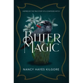 Bitter Magic: Inspired by the True Story of a Confessed Witch - Paperback