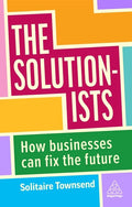 The Solutionists: How Businesses Can Fix the Future - Paperback