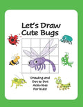 Let's Draw Cute Bugs - Drawing and Dot to Dot Activities for Kids: A Fun and Simple Drawing and Activity Book for Kids featuring Bugs and Insects for - Paperback