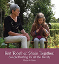 Knit Together, Share Together: Simple Knitting for All the Family - Paperback