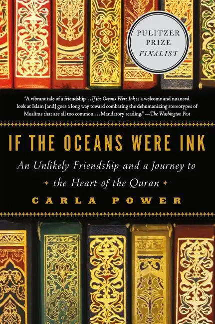If the Oceans Were Ink: An Unlikely Friendship and a Journey to the Heart of the Quran - Paperback