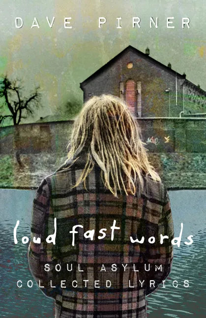 Loud Fast Words: Soul Asylum Collected Lyrics - Paperback