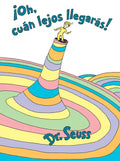 ¡Oh, Cúan Lejos Llegarás! (Oh, the Places You'll Go! Spanish Edition) - Hardcover