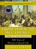 From Dawn to Decadence: 1500 to the Present: 500 Years of Western Cultural Life - Paperback