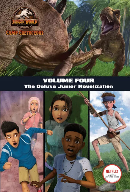 Camp Cretaceous, Volume Four: The Deluxe Junior Novelization (Jurassic World: Camp Cretaceous) - Hardcover