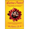 Latina Power!: Using 7 Strengths You Already Have to Create the Success You Deserve - Paperback