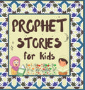 Prophet Stories for Kids: Learn about the History of Prophets of Islam in English - Hardcover