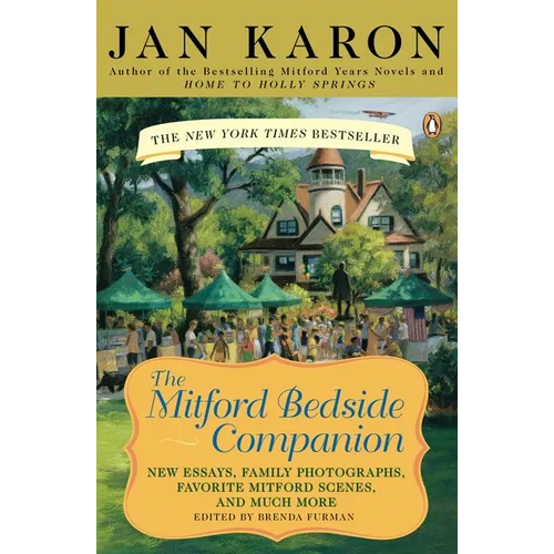 The Mitford Bedside Companion: A Treasury of Favorite Mitford Moments, Author Reflections on the Bestselling Se Lling Series, and More. Much More. - Paperback