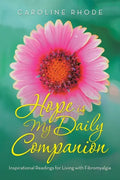 Hope Is My Daily Companion: Inspirational Readings for Living with Fibromyalgia - Paperback