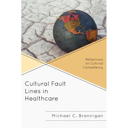 Cultural Fault Lines in Healthcare: Reflections on Cultural Competency - Paperback