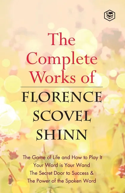 The Complete Works of Florence Scovel Shinn - Paperback