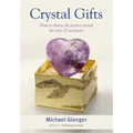 Crystal Gifts: How to Choose the Perfect Crystal for Over 20 Occasions - Paperback