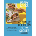Poppy Cooks: The Actually Delicious Slow Cooker Cookbook: The No.1 Bestseller - Hardcover