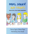 Oops, Sorry! And Thanks: Social Skills for Strong Friendships - Hardcover