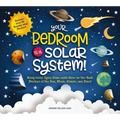 Your Bedroom Is a Solar System!: Bring Outer Space Home with Reusable, Glow-In-The-Dark (Bpa-Free!) Stickers of the Sun, Moon, Planets, and Stars! - Hardcover